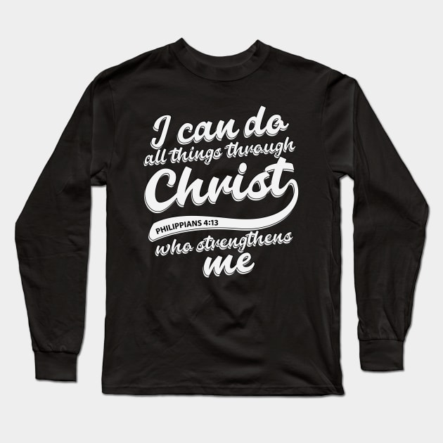 PHIL 4:13 - BIBLE VERSE (FAMOUS) WHITE VERSION Long Sleeve T-Shirt by Obedience │Exalted Apparel